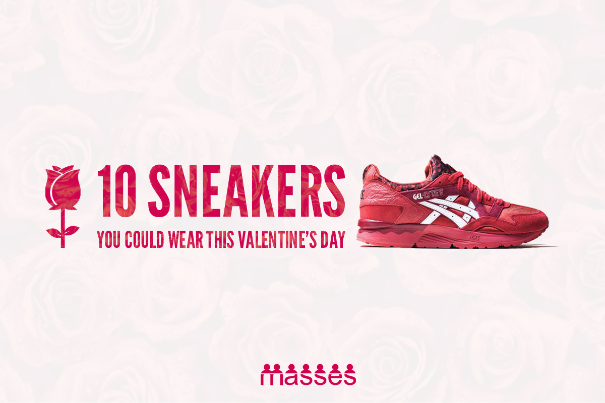 10 Sneakers You Could Wear this Valentine’s Day - MASSES